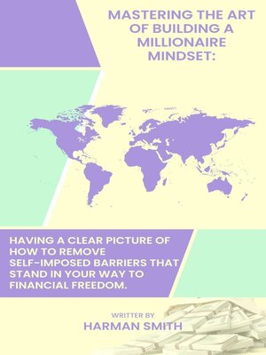 cover image of Mastering the Art of Building a Millionaire Mindset